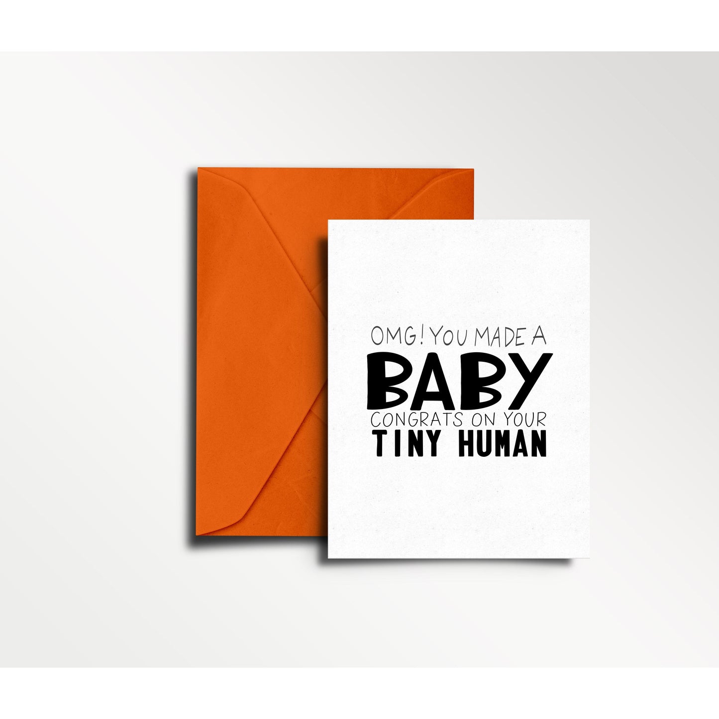 OMG! You Made a BABY. Congrats on Your Tiny Human. - New Baby Card
