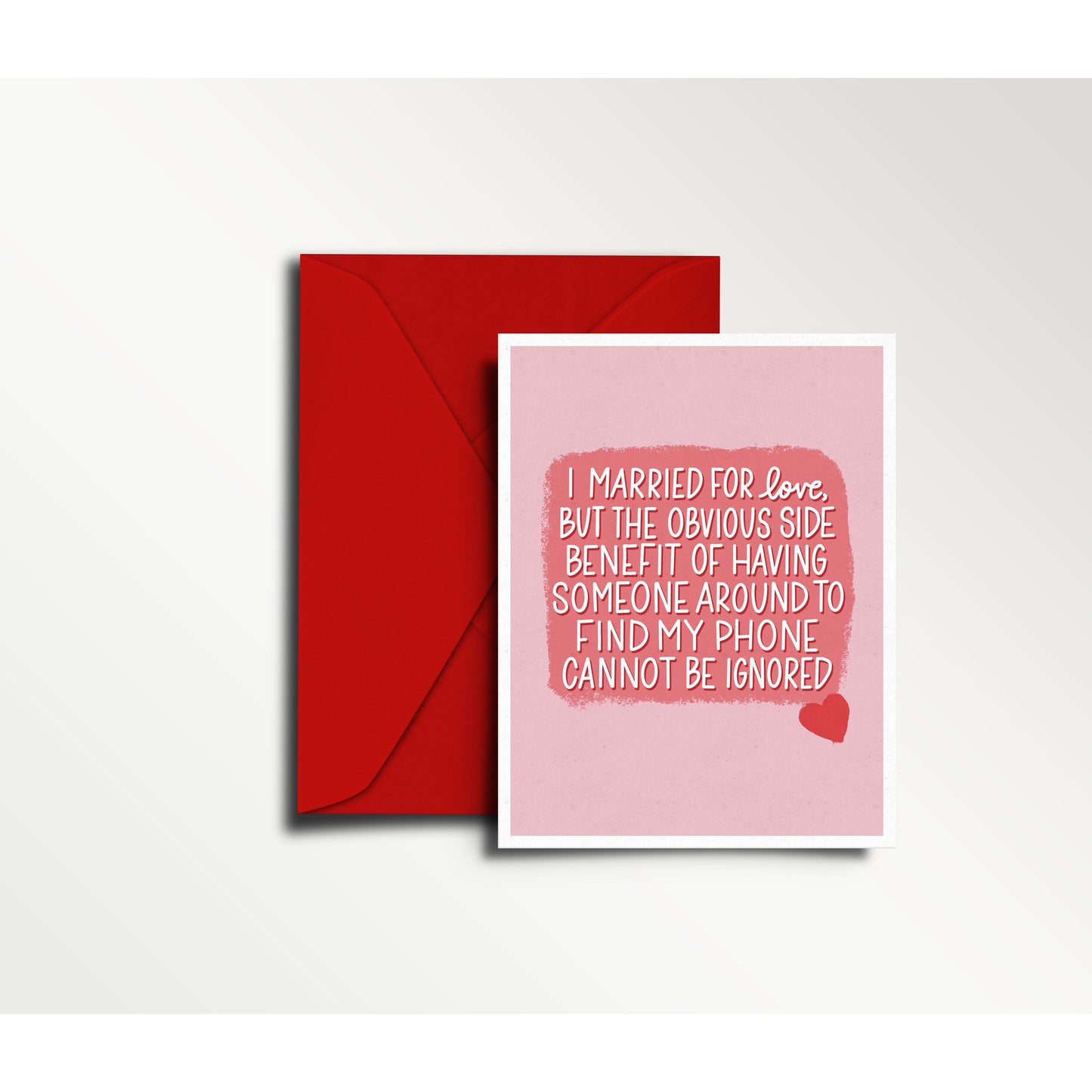 I Married for Love, but the Obvious Benefit of Having Someone to Find my Phone...-Anniversary Card