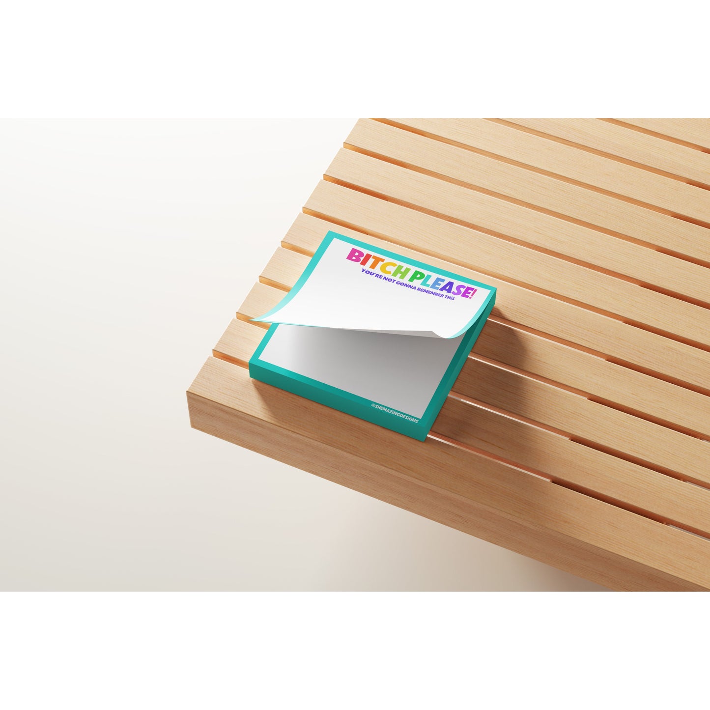 Bitch Please (you're not gonna remember this) Sticky Notes