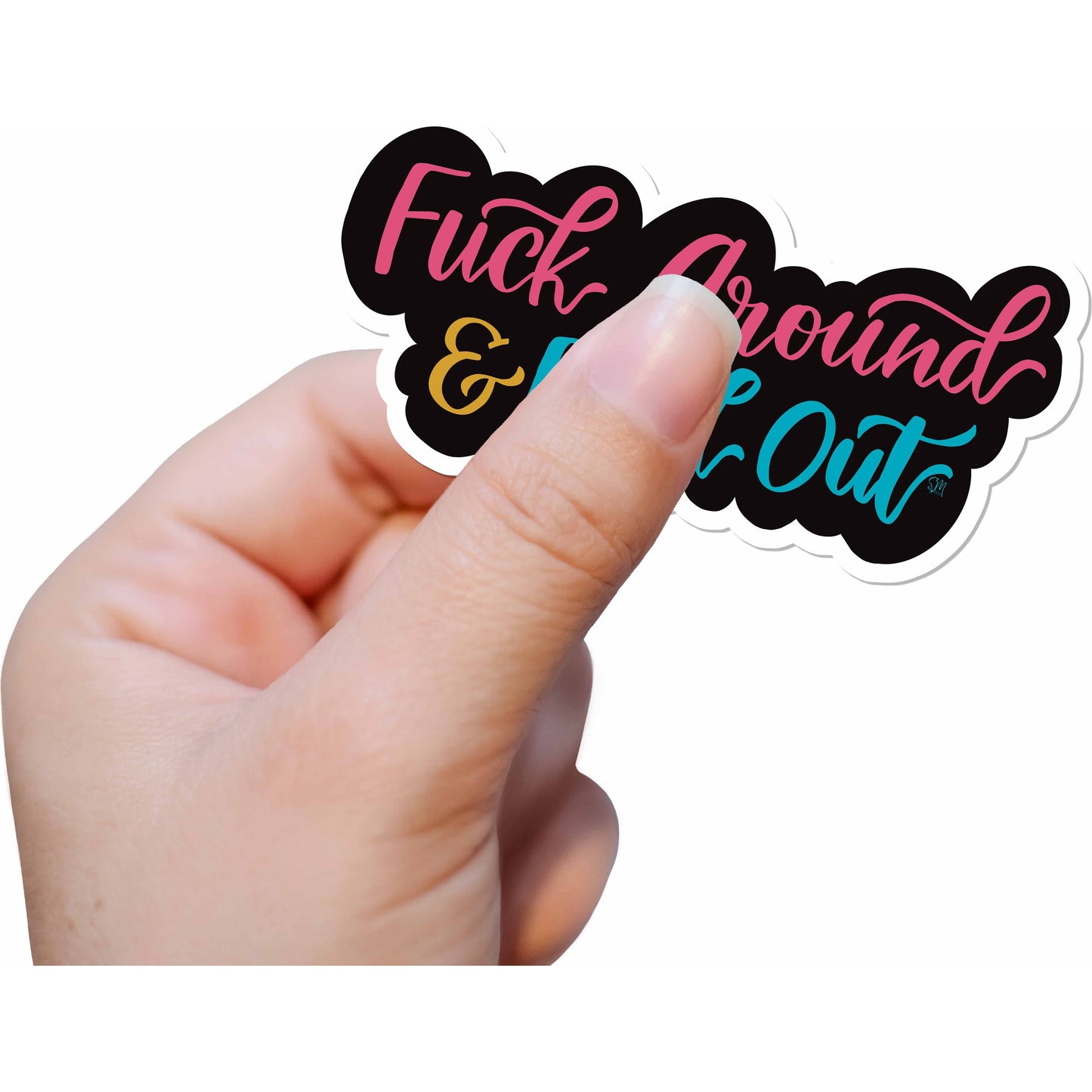 F*ck Around and Find Out Vinyl Sticker