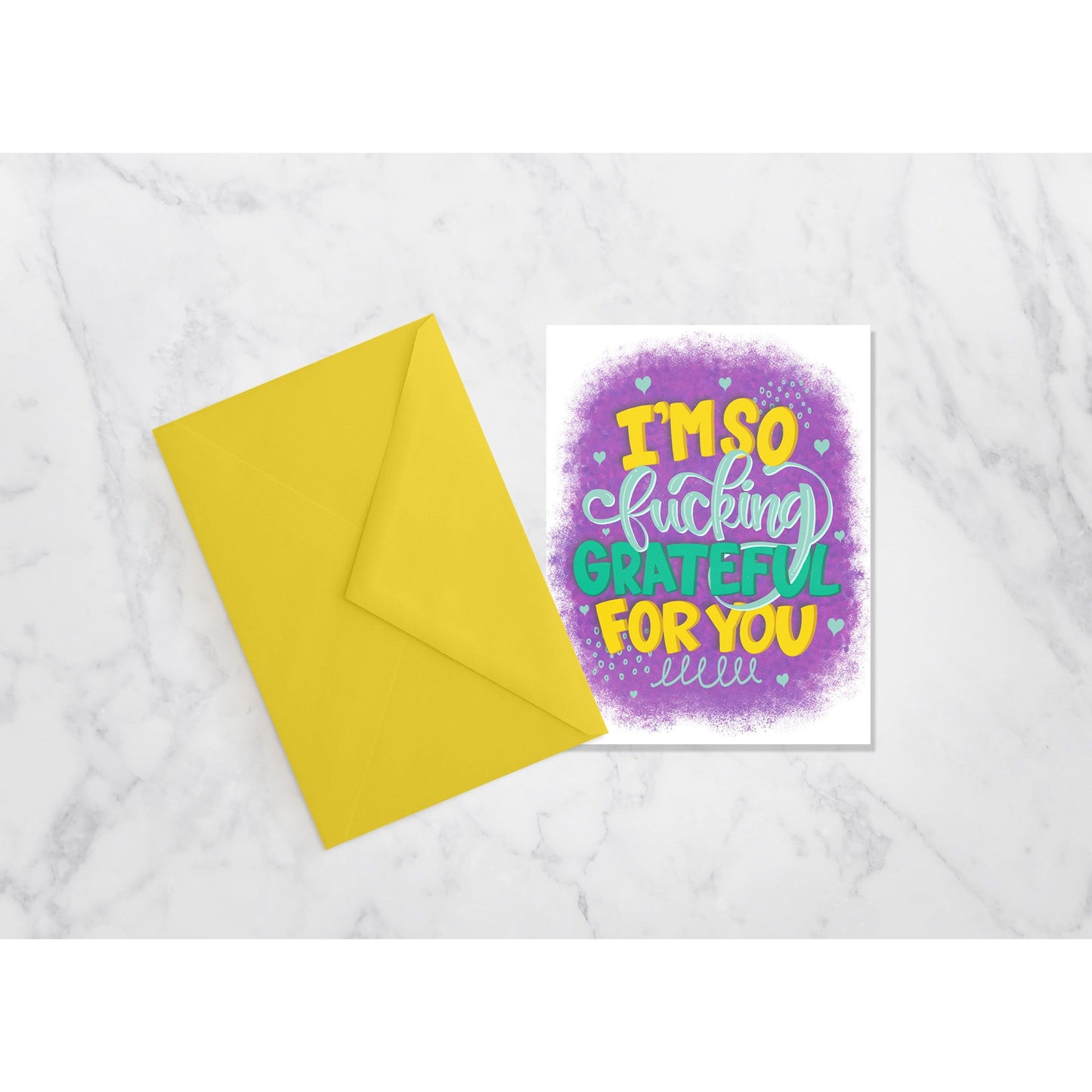 I'm So Fucking Grateful for You - Greeting Card