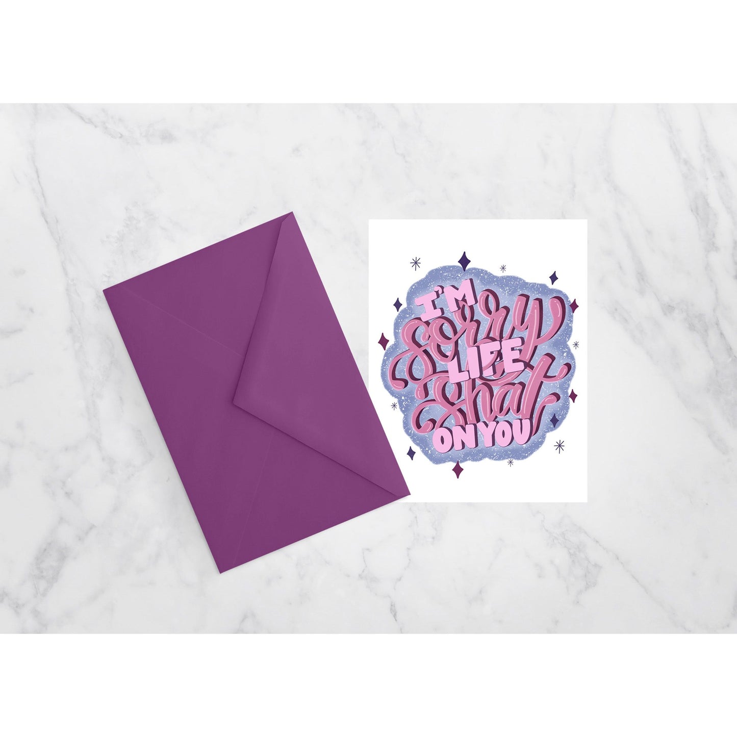 I'm Sorry Life Shat on You - Greeting Card