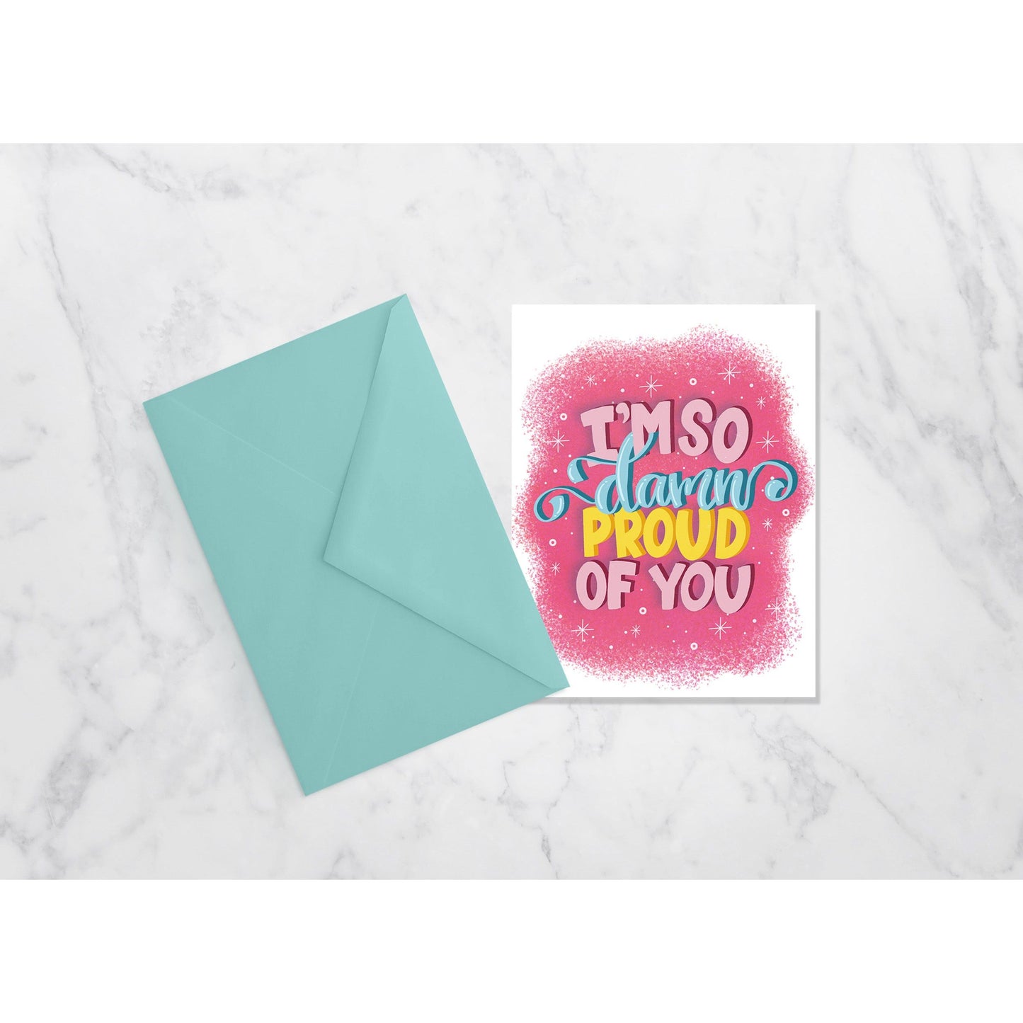 I'm So Damn Proud of You - Greeting Card