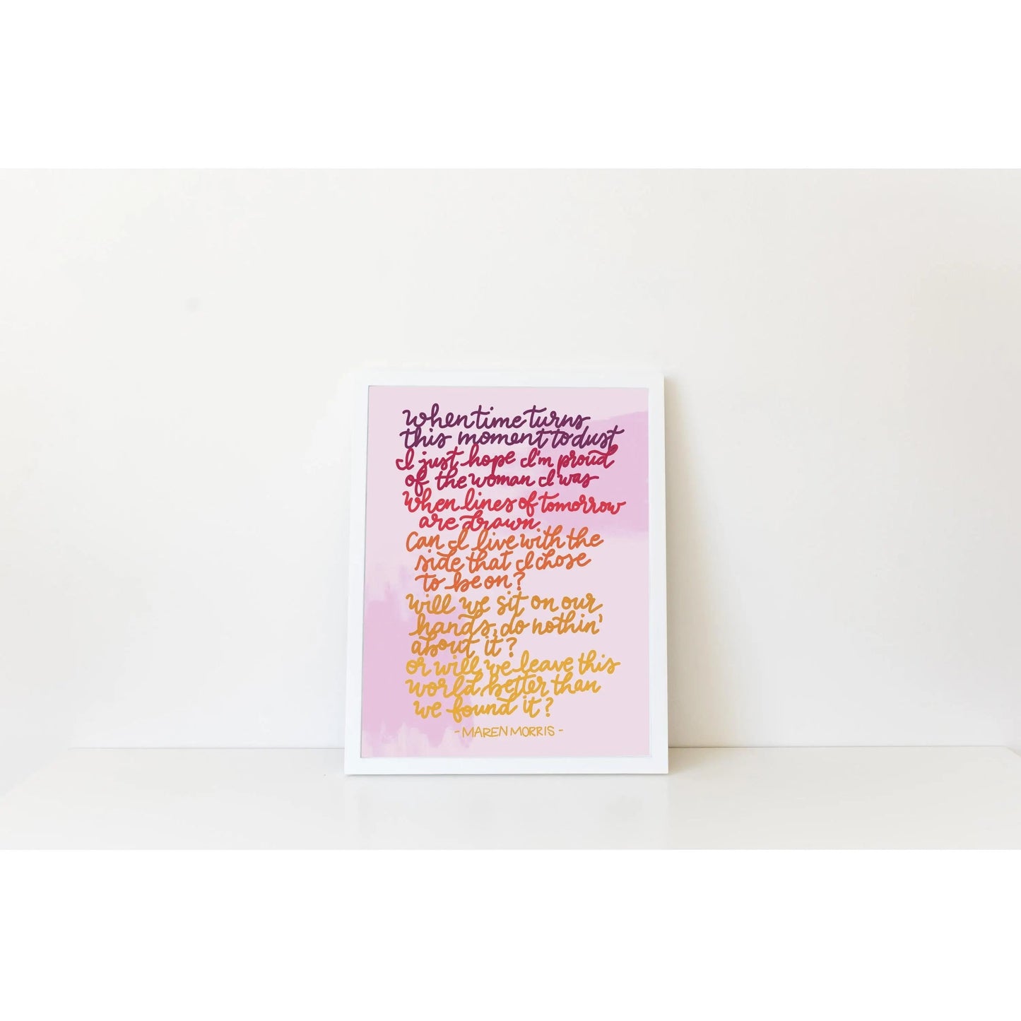 Better Than We Found It-Marren Morris Lyrics-Wall Art