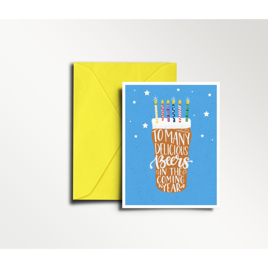 To Many Delicious Beers in the Coming Years - Birthday Card