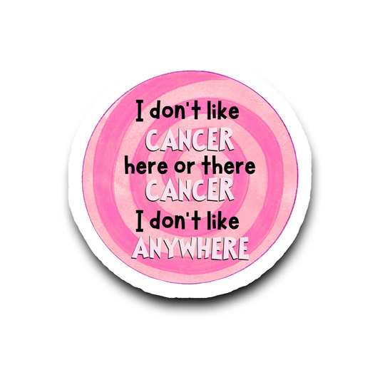 I Don’t Like Cancer Anywhere Vinyl Sticker – Dr. Seuss Inspired Cancer Awareness Decal