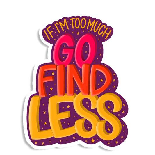 Go Find Less Vinyl Sticker