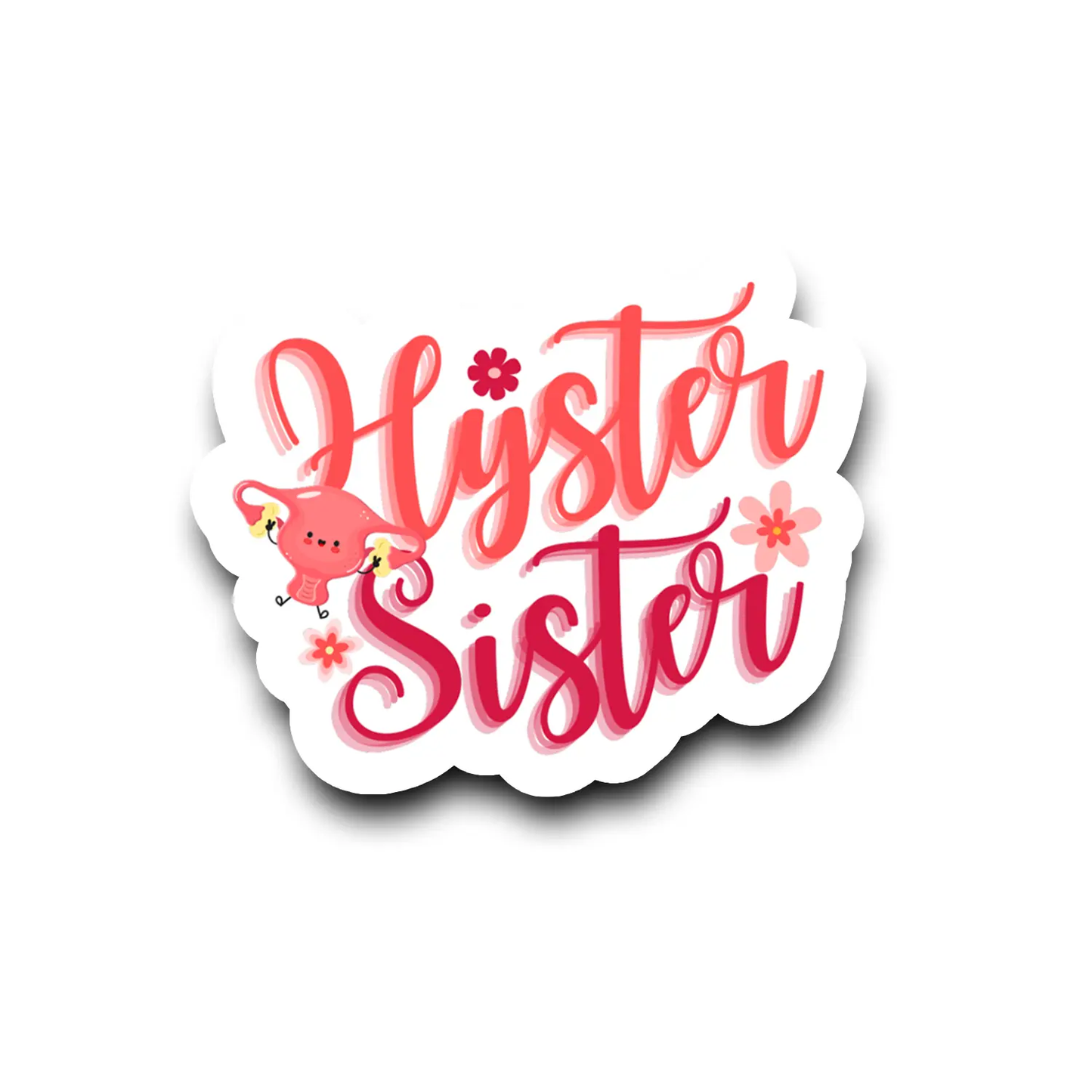 Hyster Sister Vinyl Sticker – Hand Lettered Women's Health Tribute
