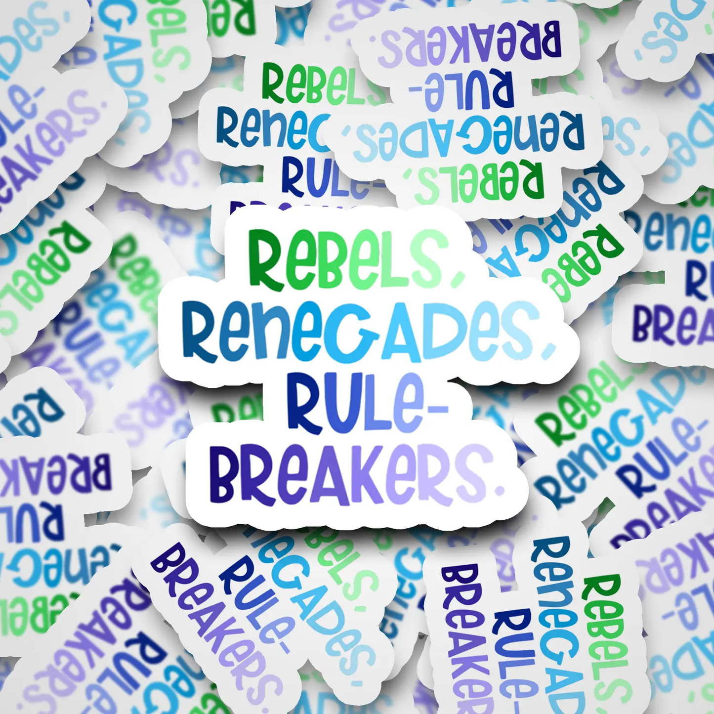 Rebels, Renegades, Rule Breakers Vinyl Sticker | Feminist Decal