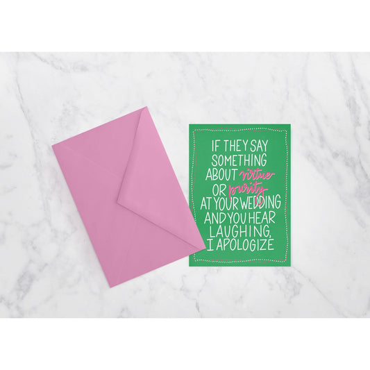 (Flawed) If They Say Something About Virtue or Purity and You Hear Laughter, I Apologize - Wedding Card